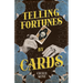 Telling Fortunes by Cards: Including Information on the Ouija Board