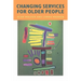 Changing Services for Older People