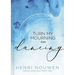 Turn My Mourning Into Dancing: Finding Hope During Hard Times