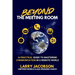 Beyond the Meeting Room: A Practical Guide to Mastering Communication in a Remote World
