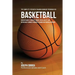 The Complete Strength Training Workout Program for Basketball: Develop more flexibility, power, speed, agility, and resistance through strength traini