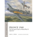 France 1940: The First Great Clash of World War II Airpower