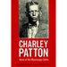 Charley Patton: Voice of the Mississippi Delta