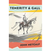 Temerity & Gall
