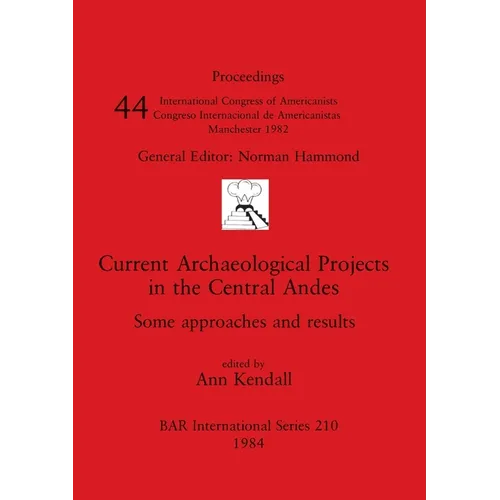 Current Archaeological Projects in the Central Andes: Some approaches and results