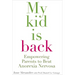 My Kid Is Back: Empowering Parents to Beat Anorexia Nervosa