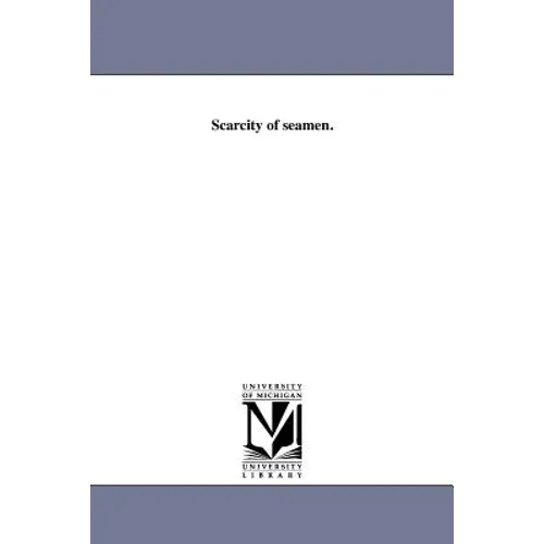 Scarcity of seamen.
