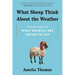What Sheep Think about the Weather: How to Listen to What Animals Are Trying to Say
