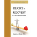 Rejoice in Recovery: Participant's Guide: A 12-Step Faith-Based Program