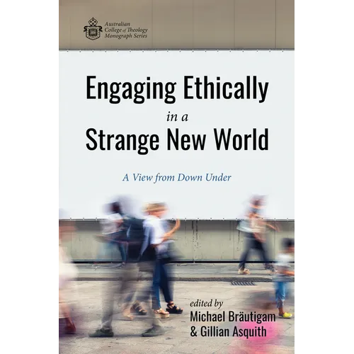 Engaging Ethically in a Strange New World: A View from Down Under