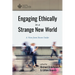 Engaging Ethically in a Strange New World: A View from Down Under