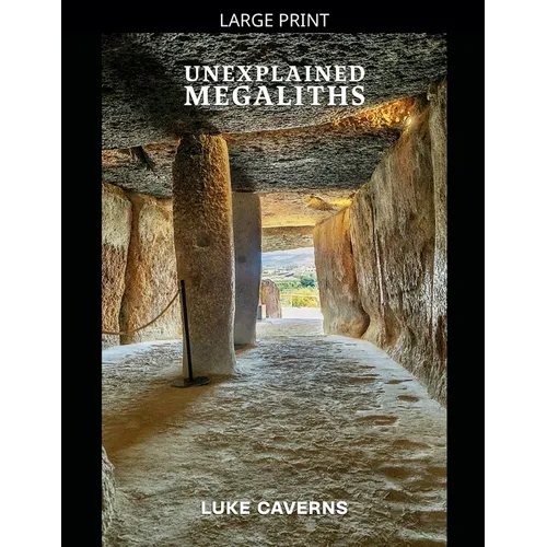 Unexplained Megaliths