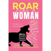 Roar Like A Woman: 35 Empowering Words to Unleash Your Inner Lioness