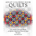 Adult Coloring Books Quilts: An Adult Coloring Book of Quilts, Quilting Patterns and Designs