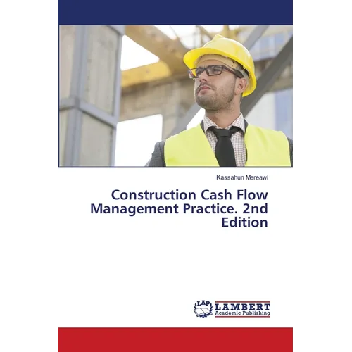 Construction Cash Flow Management Practice. 2nd Edition