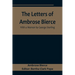 The Letters of Ambrose Bierce, With a Memoir by George Sterling