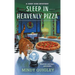 Sleep in Heavenly Pizza: A Deep Dish Mystery
