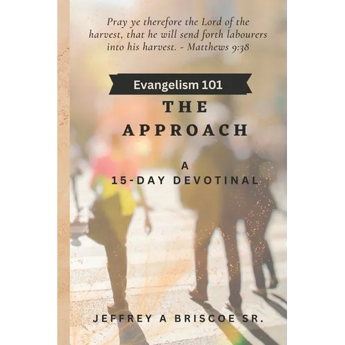 Evangelism 101: The Approach - A 15 Day Devotional