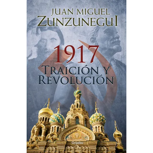 1917: Traición Y Revolución / 1917: Betrayal and Revolution