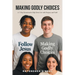 Making Godly Choices: A 7-Day Devotional to Help Teens Live with Purpose and Faith