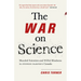 The War on Science: Muzzled Scientists and Wilful Blindness in Stephen Harper's Canada