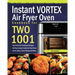 Instant Vortex Air Fryer Oven Cookbook for Two: 1001-Day Perfectly Portioned Recipes for Your Instant Vortex Air Fryer Oven to Fry, Bake, Grill & Roas