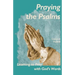 Praying the Psalms: Learning to Pray with God's Words
