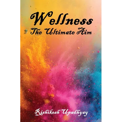 Wellness: The Ultimate Aim