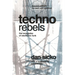Techno Rebels: The Renegades of Electronic Funk (Revised, Updated)