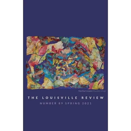 The Louisville Review v 89 Spring 2021