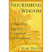 Nourishing Wisdom: A Mind/Body Approach to Nutrition and Well-Being