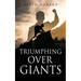 TRIUMPHING Over GIANTS: You are Born to Win Battles