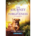 The Journey to Forgiveness: An Uplifting Inspirational Romance