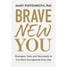 Brave New You: Strategies, Tools, and Neurohacks to Live More Courageously Every Day