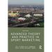 Advanced Theory and Practice in Sport Marketing