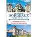 The Ultimate Bordeaux Travel Guide 2023: : Exploring Bordeaux, France's Enchanting Wine Capital.