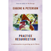 Practice Resurrection: A Conversation on Growing Up in Christ