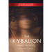 The Kybalion Study Guide: The Universe Is Mental