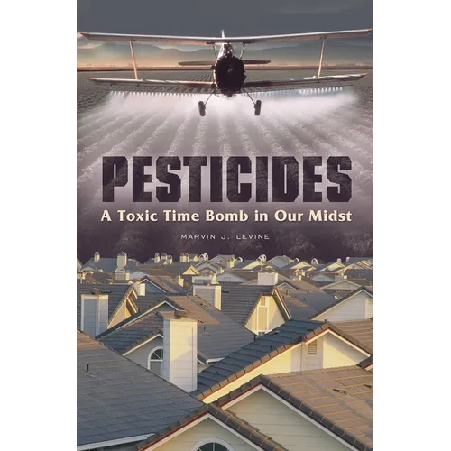 Pesticides: A Toxic Time Bomb in Our Midst