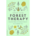 Forest Therapy: Seasonal Ways to Embrace Nature for a Happier You