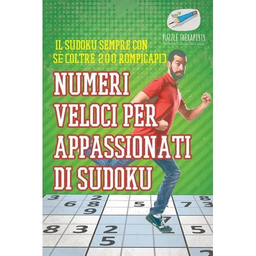 Numeri veloci per appassionati di Sudoku Il Sudoku sempre con sé (oltre 200 rompicapi)