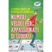 Numeri veloci per appassionati di Sudoku Il Sudoku sempre con sé (oltre 200 rompicapi)