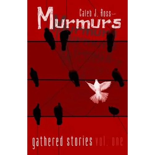 Murmurs: Gathered Stories Vol. One
