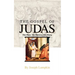 The Gospel of Judas: The Man, His History, His Story