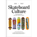 Skateboard Culture: Skateboarding from the 1970s to Today