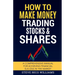 How to Make Money Trading Stocks & Shares: A comprehensive manual for achieving financial success in the market