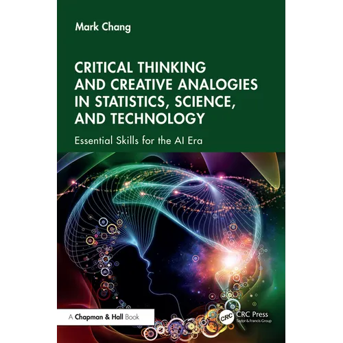 Critical Thinking and Creative Analogies in Statistics, Science, and Technology: Essential Skills for the AI Era
