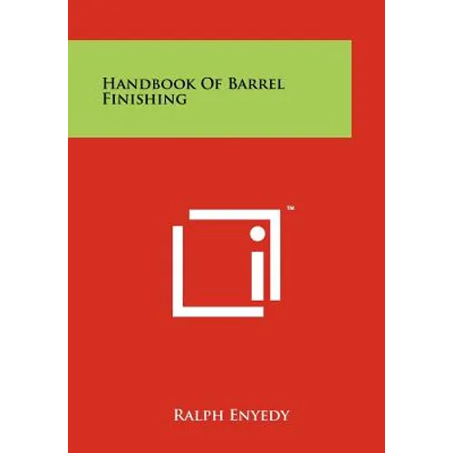 Handbook Of Barrel Finishing