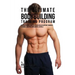 The Ultimate Bodybuilding Training Program: Increase Muscle Mass in 30 Days or Less Without Anabolic Steroids, Creatine Supplements, or Pills