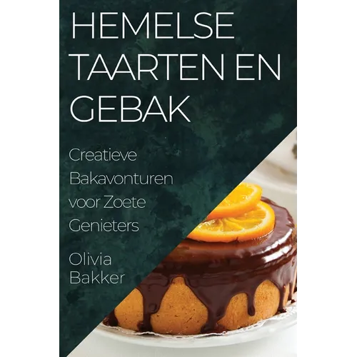 Hemelse Taarten en Gebak: Creatieve Bakavonturen voor Zoete Genieters